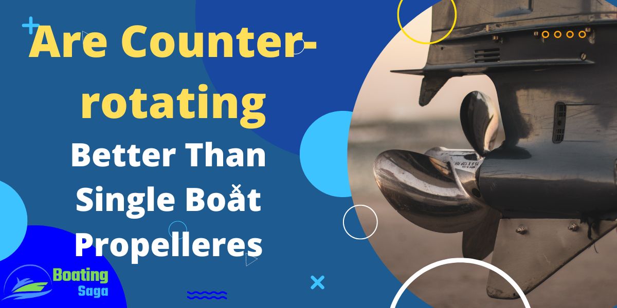 How Do Counter Rotating Propellers Work on Boats?
