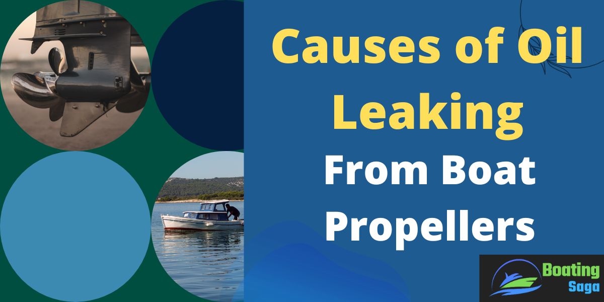 Oil Leak From Boat Propeller (5 Superb Ways to Prevent It)