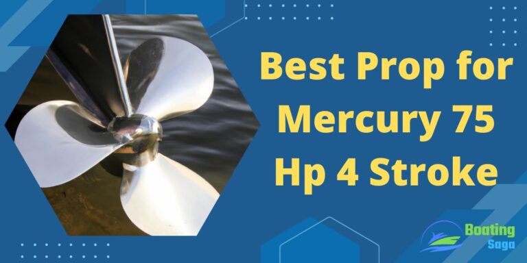 5 Best Prop For Mercury 75 Hp 4 Stroke In The Market 2023