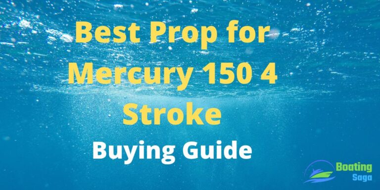 7 Best Prop For Mercury 150 4 Stroke Right Now In 2023